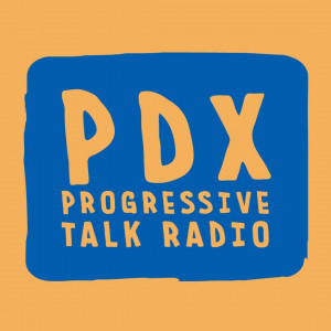 Progressive Portland PDX Progressive Talk Radio