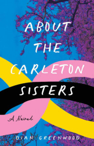 Cover of "About the Carleton Sisters" by Dian Greenwood