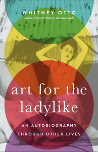 Art for the Ladylike by Whitney Otto Art for the Ladylike by Whitney Otto