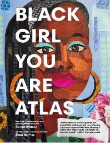Black Girl, You are Atlas by Renee Watson Black Girl, You are Atlas by Renee Watson