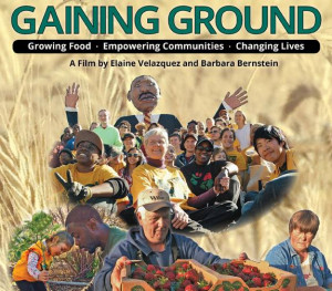 Poster for Gaining Ground shows farmers, gardeners, and protesters of various race, ethnicities, ages, and genders planting, harvesting, and protesting.