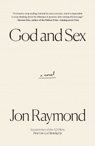 Cover of "God and Sex" by Jon Raymond Cover of "God and Sex" by Jon Raymond