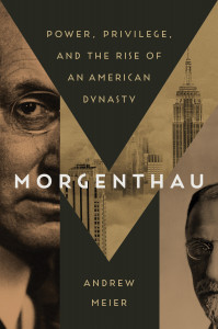 Cover of "Morgenthau: Power, Privilege, and the Rise of an American Dynasty