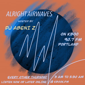 Alright Airwaves with DJ Abeni Z