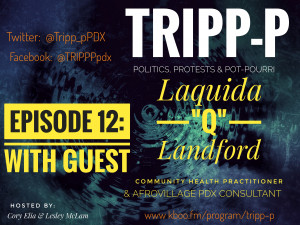 Episode #12 Laquida Landford #trippp Episode12 LaQuida Landford AfroVillage PDX