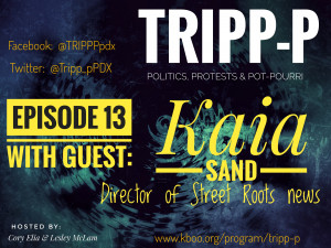 TRIPP-P Episode #13 TRIPP-P Episode13 With Guest Kaia Sand, Director of Street Roots news