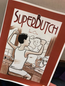 SuperButch by Becky Hawkins and Barry Deutsch SuperButch, the new queer superhero comic by Becky Hawkins and Barry Deutsch is featured on Words and Pictures with S.W. Conser
