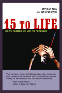 15 to Life, by Anthony Papa Book cover: 15 to Life, by Anthony Papa
