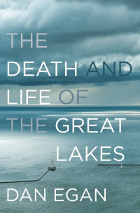 The Death & Life of the Great Lakes The Death & Life of the Great Lakes