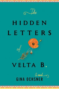 THE HIDDEN LETTERS OF VELTA B. THE HIDDEN LETTERS OF VELTA B.